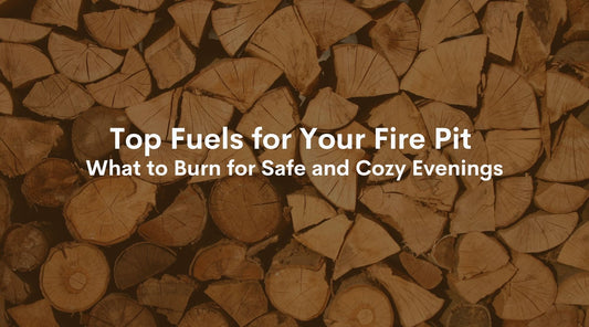 Top Fuels for Your Fire Pit: What to Burn for Safe and Cozy Evenings